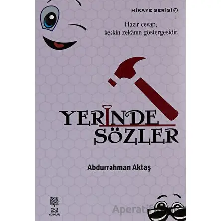 Yerinde Sözler - Hikaye Serisi 3 - Abdurrahman Aktaş - Okuyorum Yayınları