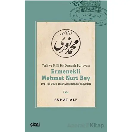 Yerli ve Millî Bir Osmanlı Burjuvası Ermenekli Mehmet Nuri Bey