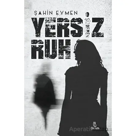 Yersiz Ruh -Şizofren - Şahin Eymen - Otantik Kitap