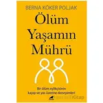 Ölüm Yaşamın Mührü - Berna Köker Poljak - Kara Karga Yayınları