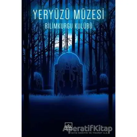 Yeryüzü Müzesi - Bilimkurgu Kulübü - İthaki Yayınları