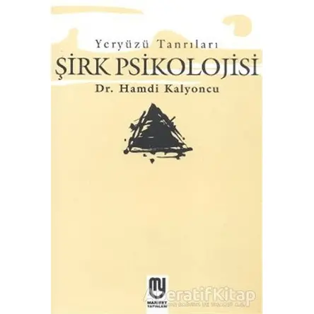 Yeryüzü Tanrıları Şirk Psikolojisi - Hamdi Kalyoncu - Marifet Yayınları