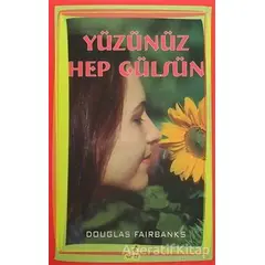 Yüzünüz Hep Gülsün - Douglas Fairbanks Jr. - Yeryüzü Yayınevi