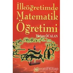 İlköğretimde Matematik Öğretimi - Türkan Öcalan - Yeryüzü Yayınevi