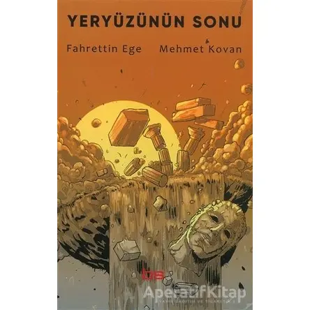 Yeryüzünün Sonu - Fahrettin Ege - Bilim ve Sosyalizm Yayınları