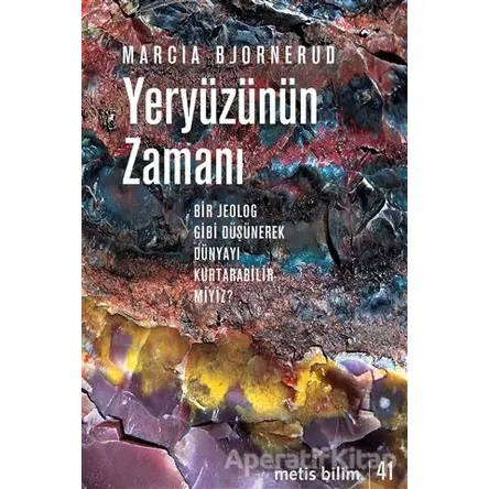 Yeryüzünün Zamanı - Marcia Bjornerud - Metis Yayınları