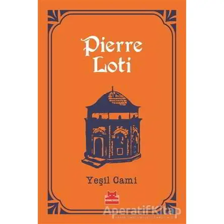 Yeşil Cami - Pierre Loti - Kırmızı Kedi Yayınevi