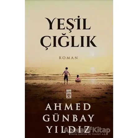 Yeşil Çığlık - Ahmed Günbay Yıldız - Timaş Yayınları