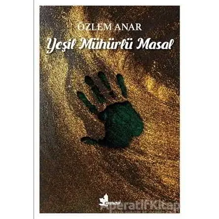 Yeşil Mühürlü Masal - Özlem Anar - Çınar Yayınları