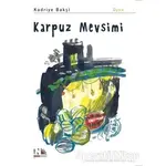 Karpuz Mevsimi - Kadriye Bakşi - Nesin Yayınevi