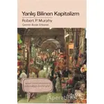 Yanlış Bilinen Kapitalizm - Robert P. Murphy - Liberte Yayınları