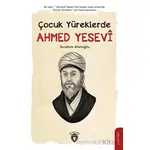 Çocuk Yüreklerde Ahmed Yesevi - İbrahim Afatoğlu - Dorlion Yayınları