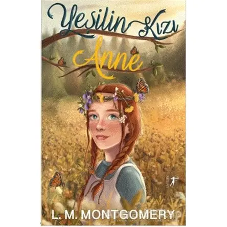 Yeşilin Kızı Anne - Lucy Maud Montgomery - Artemis Yayınları