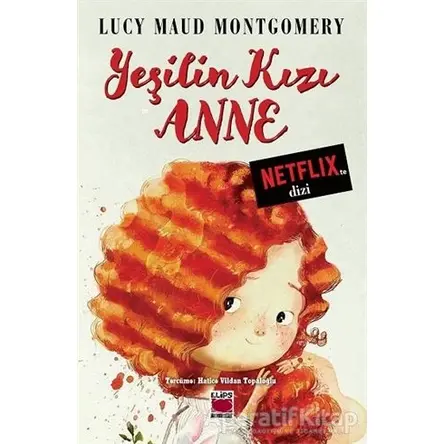 Yeşilin Kızı Anne - Lucy Maud Montgomery - Elips Kitap