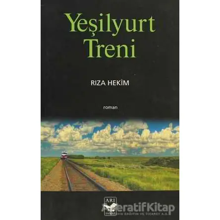 Yeşilyurt Treni - Rıza Hekim - Arı Sanat Yayınevi