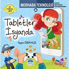 Merhaba Teknoloji - Tabletler İsyanda - Yeşim Özen Açıl - Martı Çocuk Yayınları