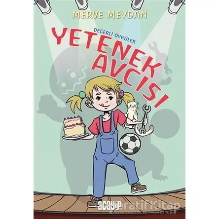 Yetenek Avcısı - Değerli Öyküler - Merve Meydan - Acayip Kitaplar