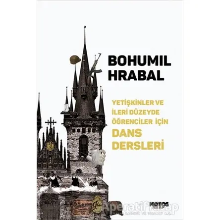 Yetişkinler ve İleri Düzeyde Öğrenciler İçin Dans Dersleri - Bohumil Hrabal - Notos Kitap