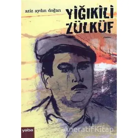 Yiğıkili Zülküf - Aziz Aydın Doğan - Yaba Yayınları