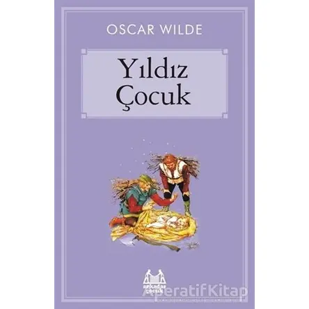 Yıldız Çocuk - Oscar Wilde - Arkadaş Yayınları