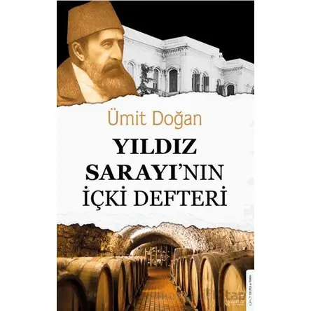 Yıldız Sarayının İçki Defteri - Ümit Doğan - Destek Yayınları