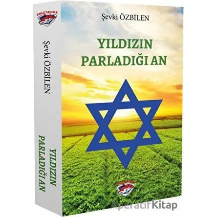 Yıldızın Parladığı An - ŞEVKİ ÖZBİLEN - Ergenekon