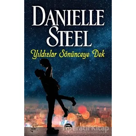 Yıldızlar Sönünceye Dek - Danielle Steel - Martı Yayınları