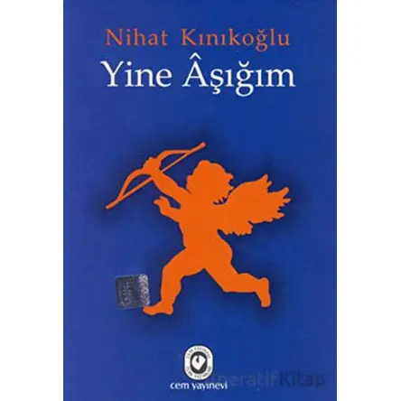 Yine Aşığım - Nihat Kınıkoğlu - Cem Yayınevi