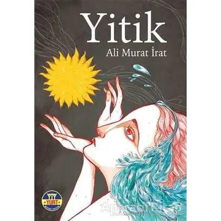 Yitik - Ali Murat İrat - Yurt Kitap Yayın