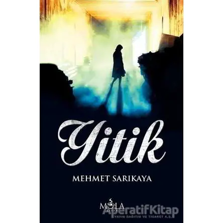 Yitik - Mehmet Sarıkaya - Mola Kitap