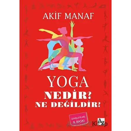 Yoga Nedir? Ne Değildir? - Akif Manaf - Az Kitap