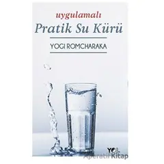 Uygulamalı Pratik Su Kürü - Yogi Romcharaka - Yol Yayınları