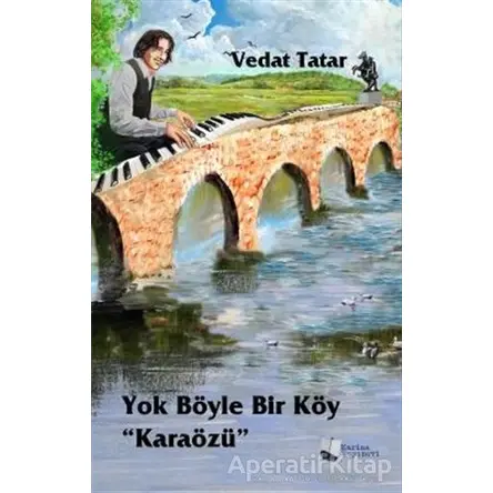 Yok Böyle Bir Köy “Karaözü” - Vedat Tatar - Karina Yayınevi