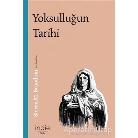 Yoksulluğun Tarihi - Steven M. Beaudoin - İndie Yayınları