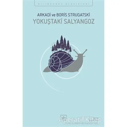Yokuştaki Salyangoz - Arkadi Strugatski - İthaki Yayınları
