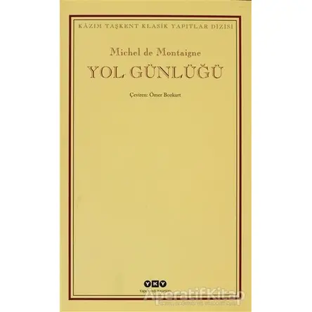 Yol Günlüğü - Michel de Montaigne - Yapı Kredi Yayınları