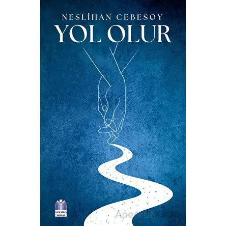 Yol Olur - Neslihan Cebesoy - Yükseliş Yayınları