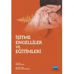 İşitme Engelliler ve Eğitimleri - Hakan Sarı - Nobel Akademik Yayıncılık