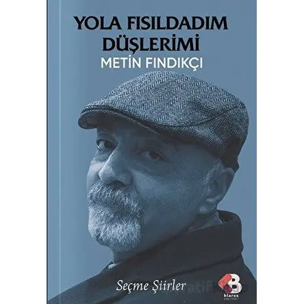 Yola Fısıldadım Düşlerimi - Metin Fındıkçı - Klaros Yayınları