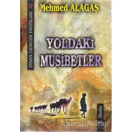 Yoldaki Musibetler - Mehmed Alagaş - İnsan Dergisi Yayınları