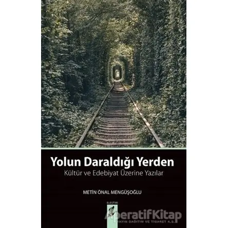 Yolun Daraldığı Yerden - Metin Önal Mengüşoğlu - Okur Kitaplığı