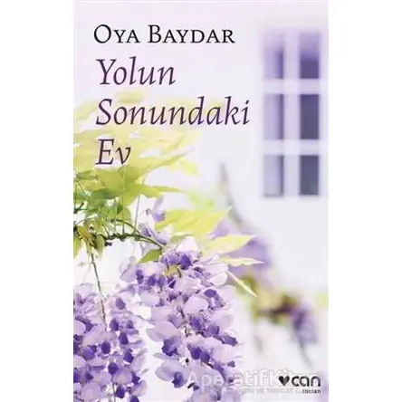 Yolun Sonundaki Ev - Oya Baydar - Can Yayınları