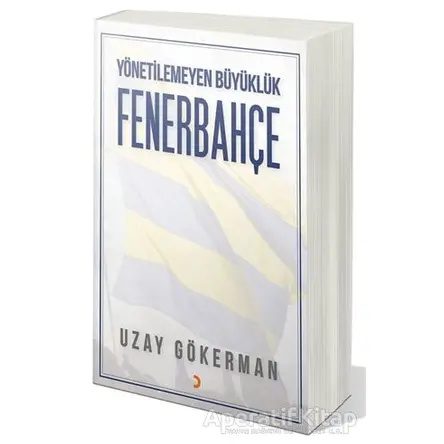 Yönetilemeyen Büyüklük Fenerbahçe - Uzay Gökerman - Cinius Yayınları