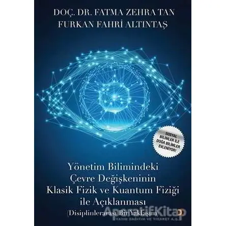 Yönetim Bilimindeki Çevre Değişkeninin Klasik Fizik ve Kuantum Fiziği İle Açıklanması