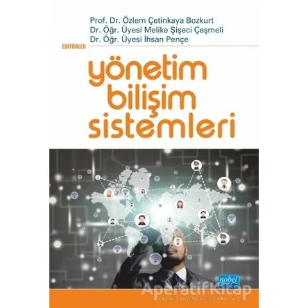 Yönetim Bilişim Sistemleri - Özlem Çetinkaya Bozkurt - Nobel Akademik Yayıncılık