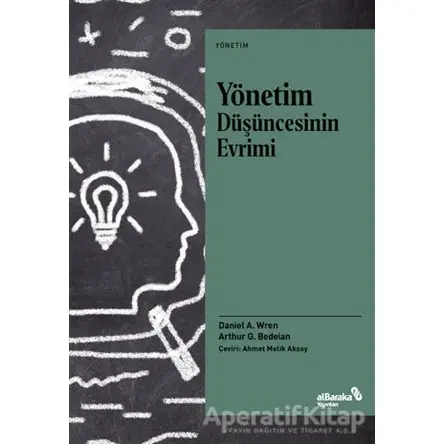 Yönetim Düşüncesinin Evrimi - Arthur G. Bedeian - Albaraka Yayınları