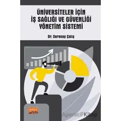 Üniversiteler İçin İş Sağlığı ve Güvenliği Yönetim Sistemi - Serenay Çalış - Nobel Bilimsel Eserler