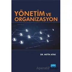 Yönetim ve Organizasyon - Metin Atak - Nobel Akademik Yayıncılık