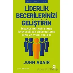 Liderlik Becerilerinizi Geliştirin - John Adair - Nova Kitap