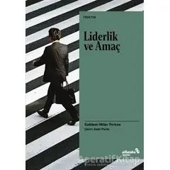 Liderlik ve Amaç - Kathleen Miller Perkins - Albaraka Yayınları